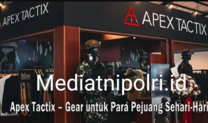 Apex Tactix – Gear untuk Para Pejuang Sehari-Hari