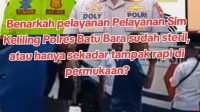 Benarkah Pelayanan Pelayanan Sim Keliling Polres Batu Bara Sudah Steril, atau Hanya Sekadar Tampak Rapi di Permukaan?